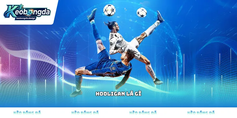 Hooligan là gì
