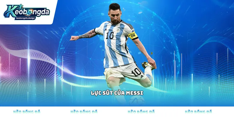 Lực sút của Messi