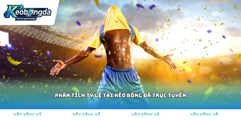 Phân tích tỷ lệ tại Kèo bóng đá trực tuyến